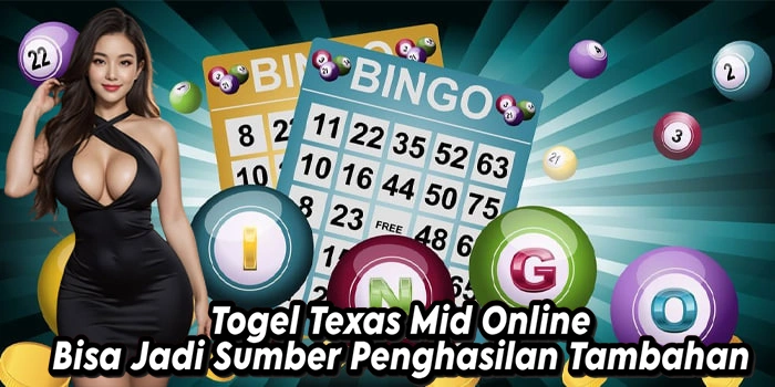 Togel Texas Mid Online Bisa Jadi Sumber Penghasilan Tambahan