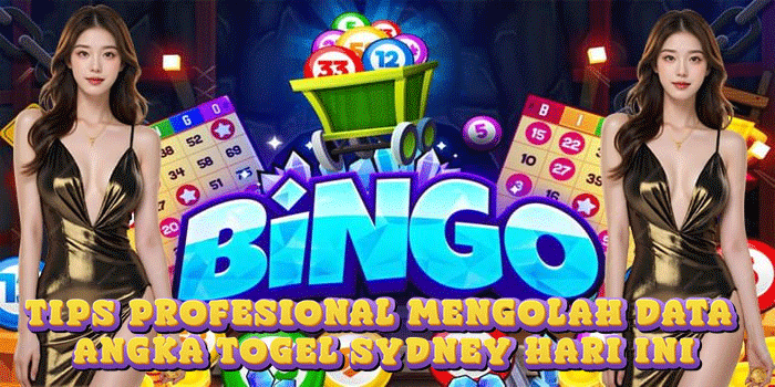 Tips Profesional Mengolah Data Angka Togel Sydney Hari Ini
